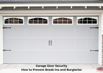 Garage Door Security: How to Prevent Break-Ins and Burglaries